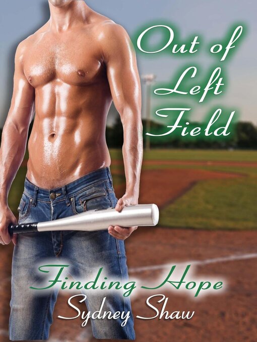 Title details for Out of Left Field: Finding Hope by Sydney Shaw - Available